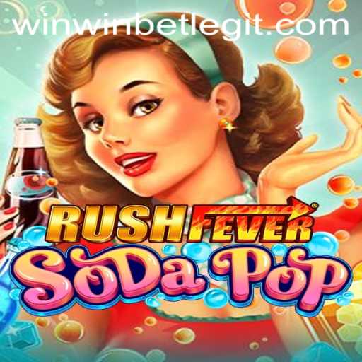 Exploring the Exciting World of RushFeverSodaPop and the WinWinBET Strategy